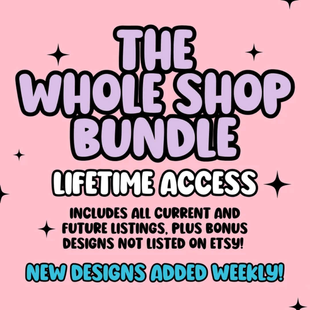 Whole Shop Bundle, All Access Pass, Every Item on Our Store, All Future Items Included