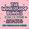 Whole Shop Bundle, All Access Pass, Every Item on Our Store, All Future Items Included